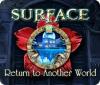Surface: Return to Another World oyunu
