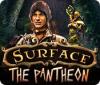 Surface: The Pantheon oyunu