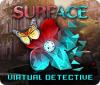 Surface: Virtual Detective oyunu