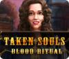 Taken Souls: Blood Ritual oyunu