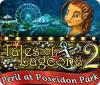 Tales of Lagoona 2: Peril at Poseidon Park oyunu