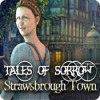 Tales of Sorrow: Strawsbrough Town oyunu