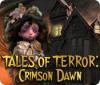 Tales of Terror: Crimson Dawn oyunu