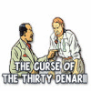 The Curse of the Thirty Denarii oyunu