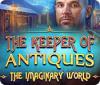 The Keeper of Antiques: The Imaginary World oyunu