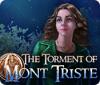 The Torment of Mont Triste oyunu