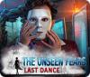 The Unseen Fears: Last Dance oyunu