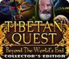 Tibetan Quest: Beyond the World's End Collector's Edition oyunu