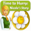 Time to Hurry: Nicole's Story oyunu