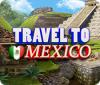 Travel To Mexico oyunu