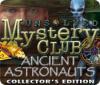 Unsolved Mystery Club: Ancient Astronauts Collector's Edition oyunu