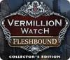 Vermillion Watch: Fleshbound Collector's Edition oyunu