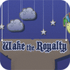 Wake The Royalty oyunu