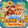Weather Lord: Royal Holidays. Collector's Edition oyunu