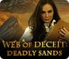 Web of Deceit: Deadly Sands oyunu